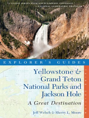 cover image of Explorer's Guide Yellowstone & Grand Teton National Parks and Jackson Hole